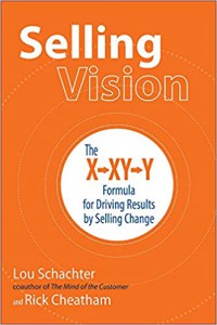 Image of Selling Vision : The X,XY, Y Formula for Driving Results by Selling Change